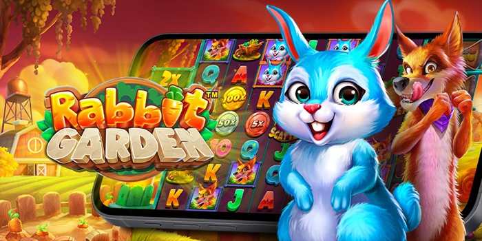 Strategi Meraih Peluang Jackpot Di Slot Rabbit Garden