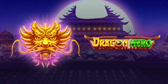 Cara Main Slot Dragon Hero Agar Bonus Game Muncul Lebih Cepat