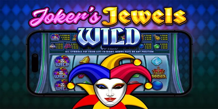 Cara Mendapatkan Free Spins dan Jackpot di Slot Joker's Jewels