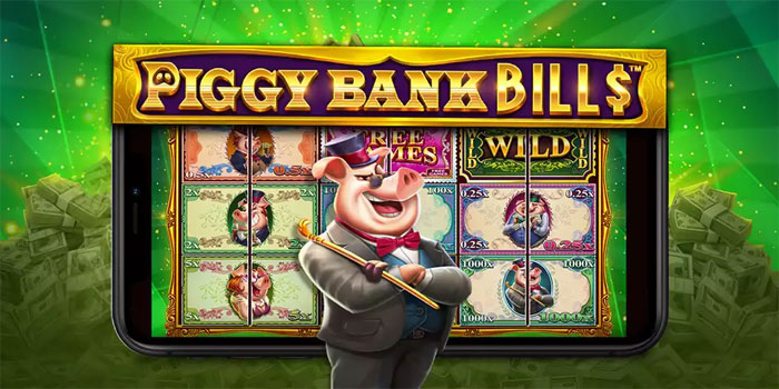 Strategi Menang Slot Piggy Bank Bills yang Terbukti Efektif