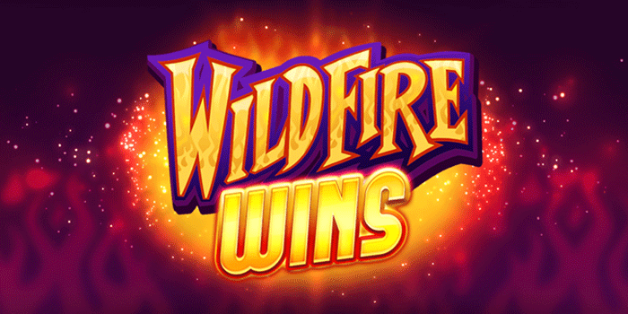 Rahasia Menang Besar di Slot Wildfire Wins Tanpa Modal Besar